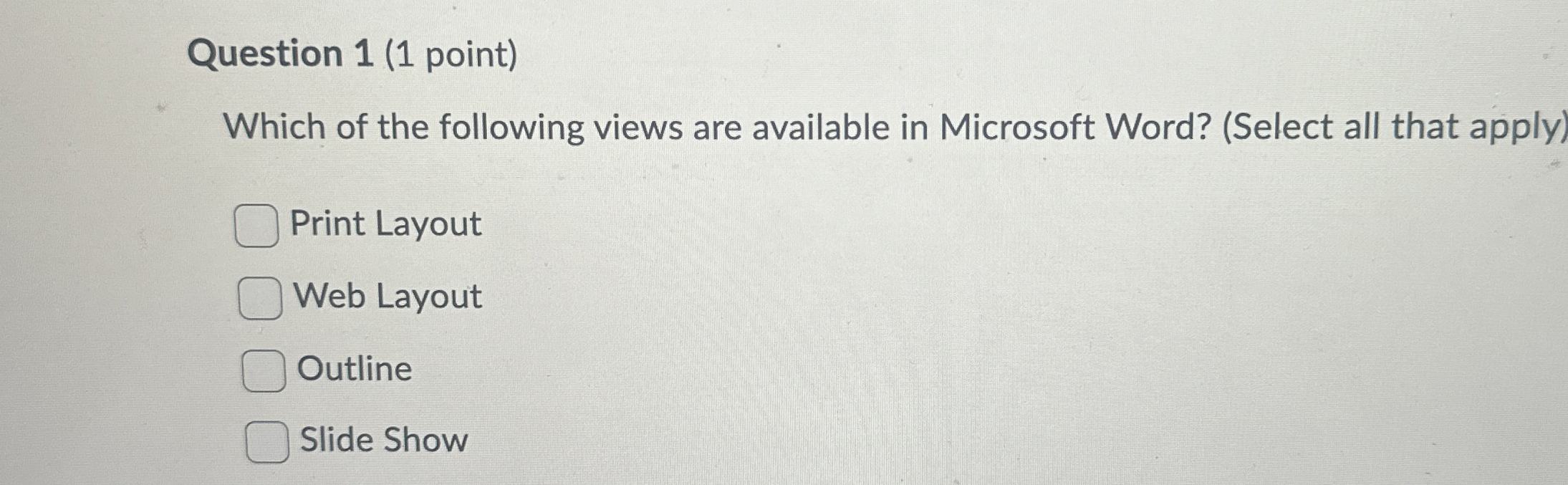 Question 1 ( 1 point ) Which of the following
