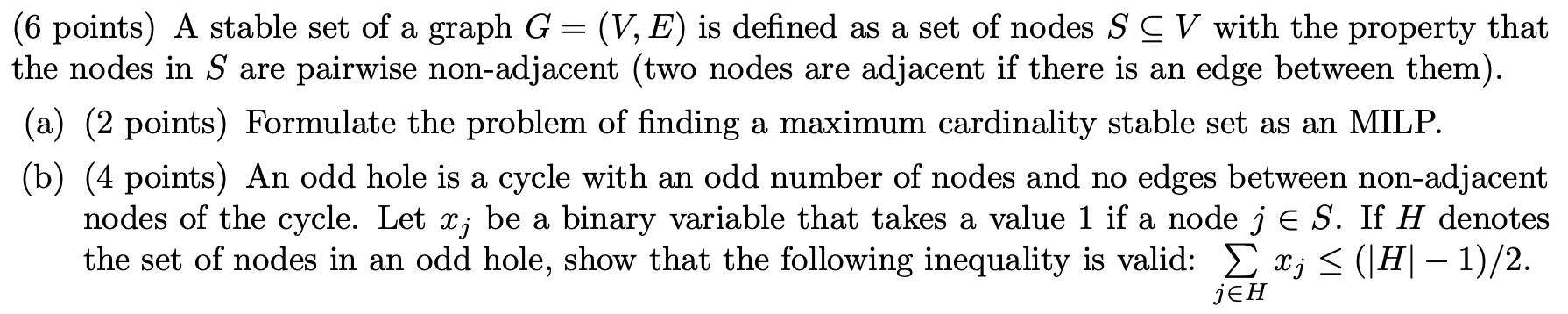 ( 6 points ) A stable set of a graph G = ( V , E