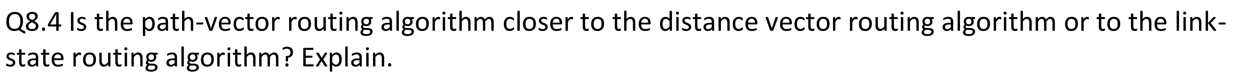 Q 8 . 4 Is the path - vector routing algorithm