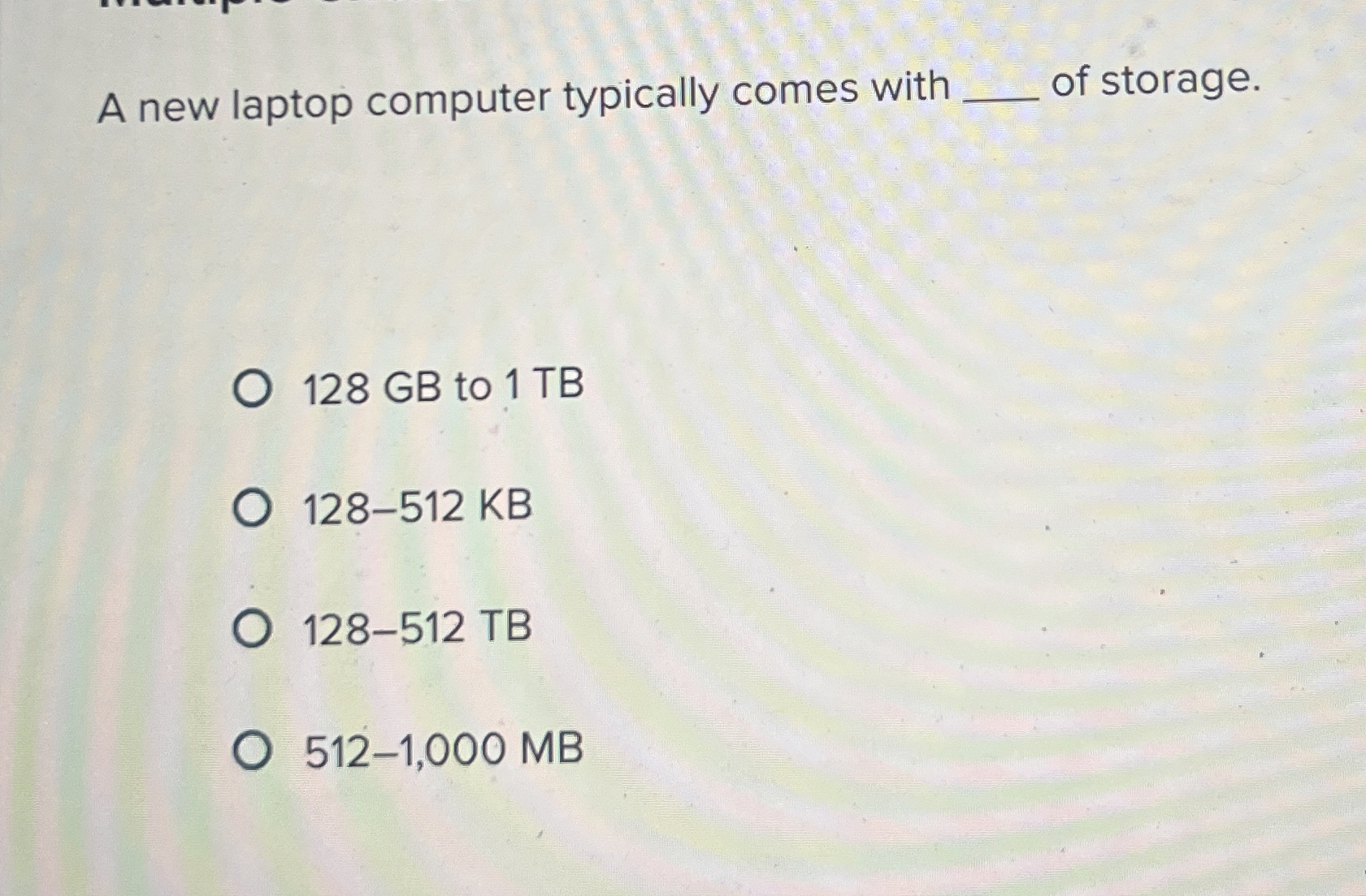 A new laptop computer typically comes with q , of