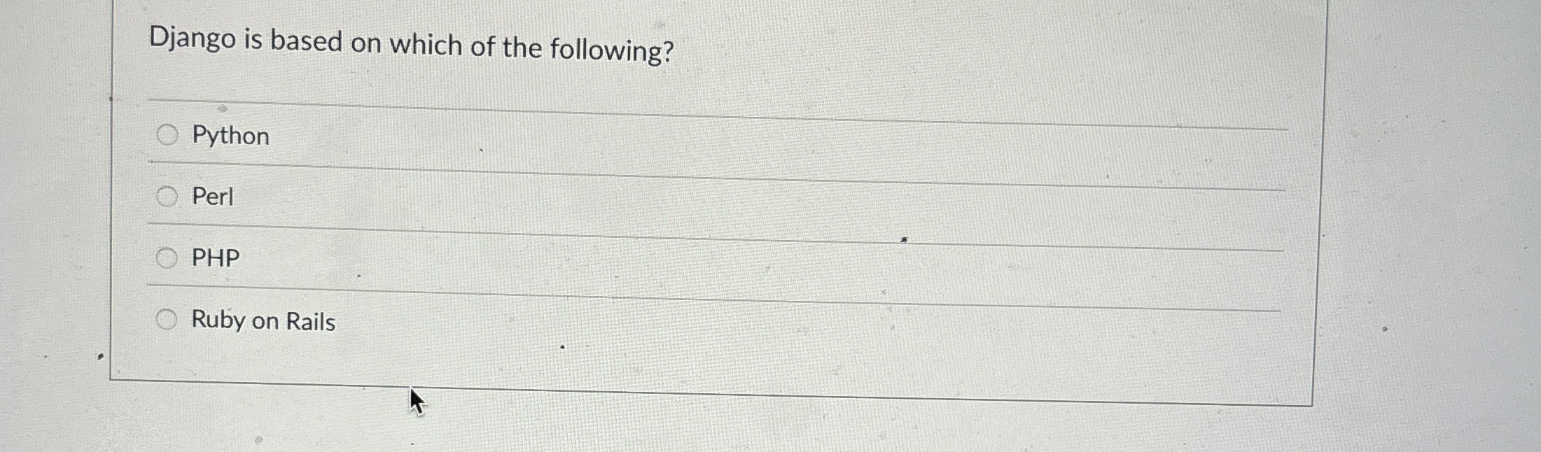 Django is based on which of the following? Python
