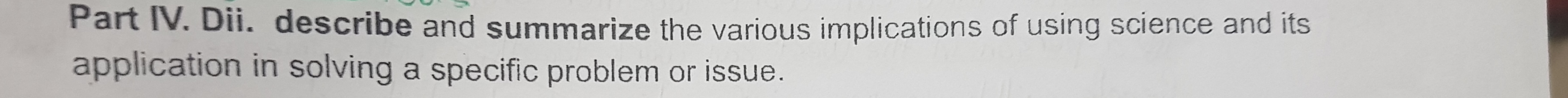 Part IV . Dii. describe and summarize the various