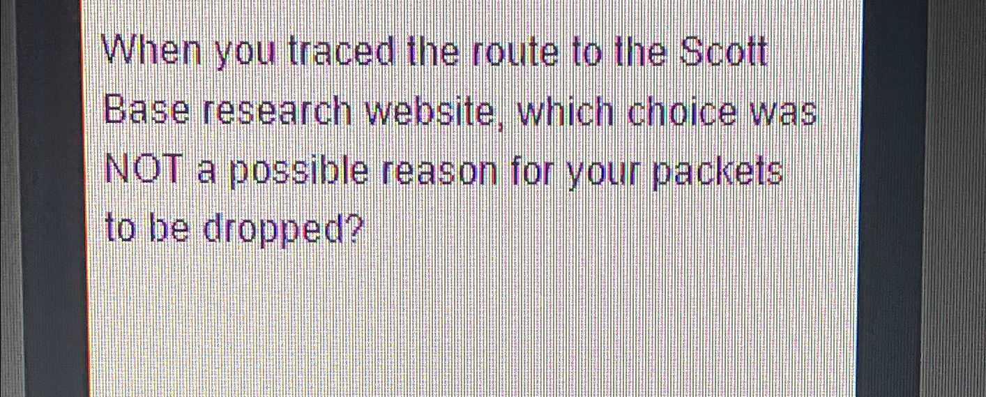 When you traced the route to the Scott Base