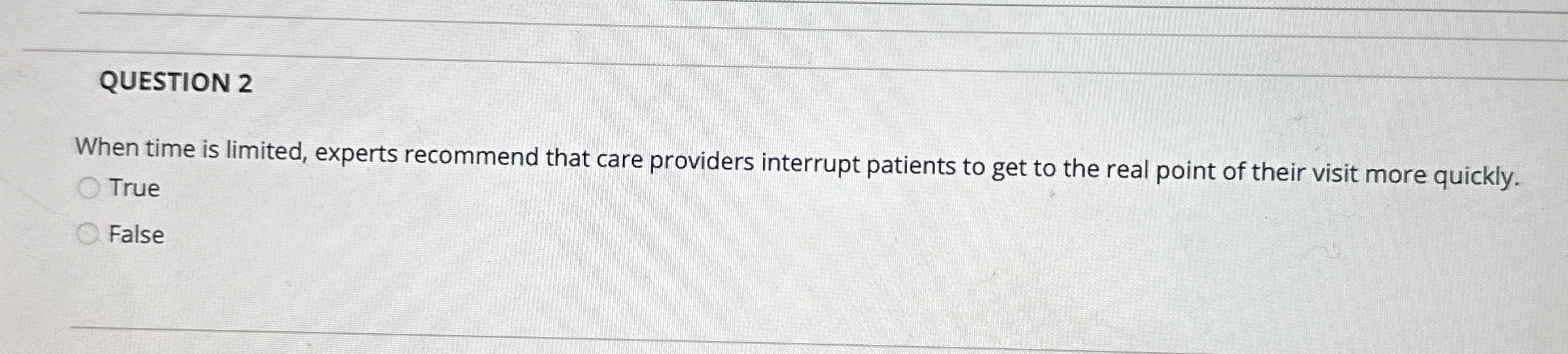 QUESTION 2 When time is limited , experts