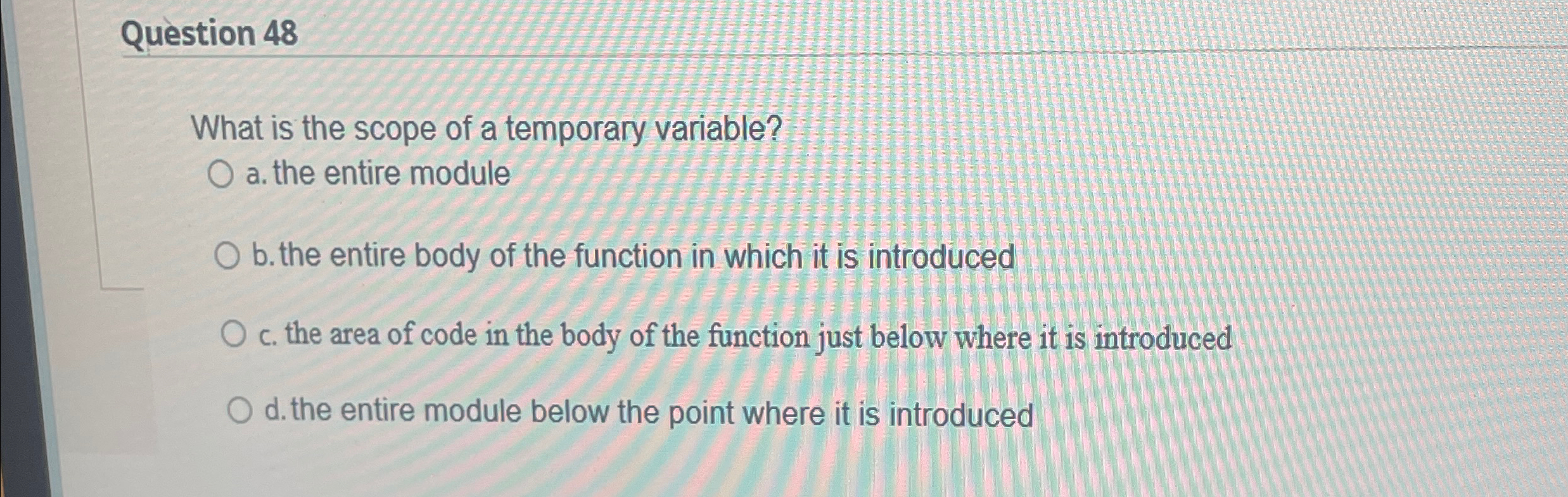 Question 4 8 What is the scope of a temporary