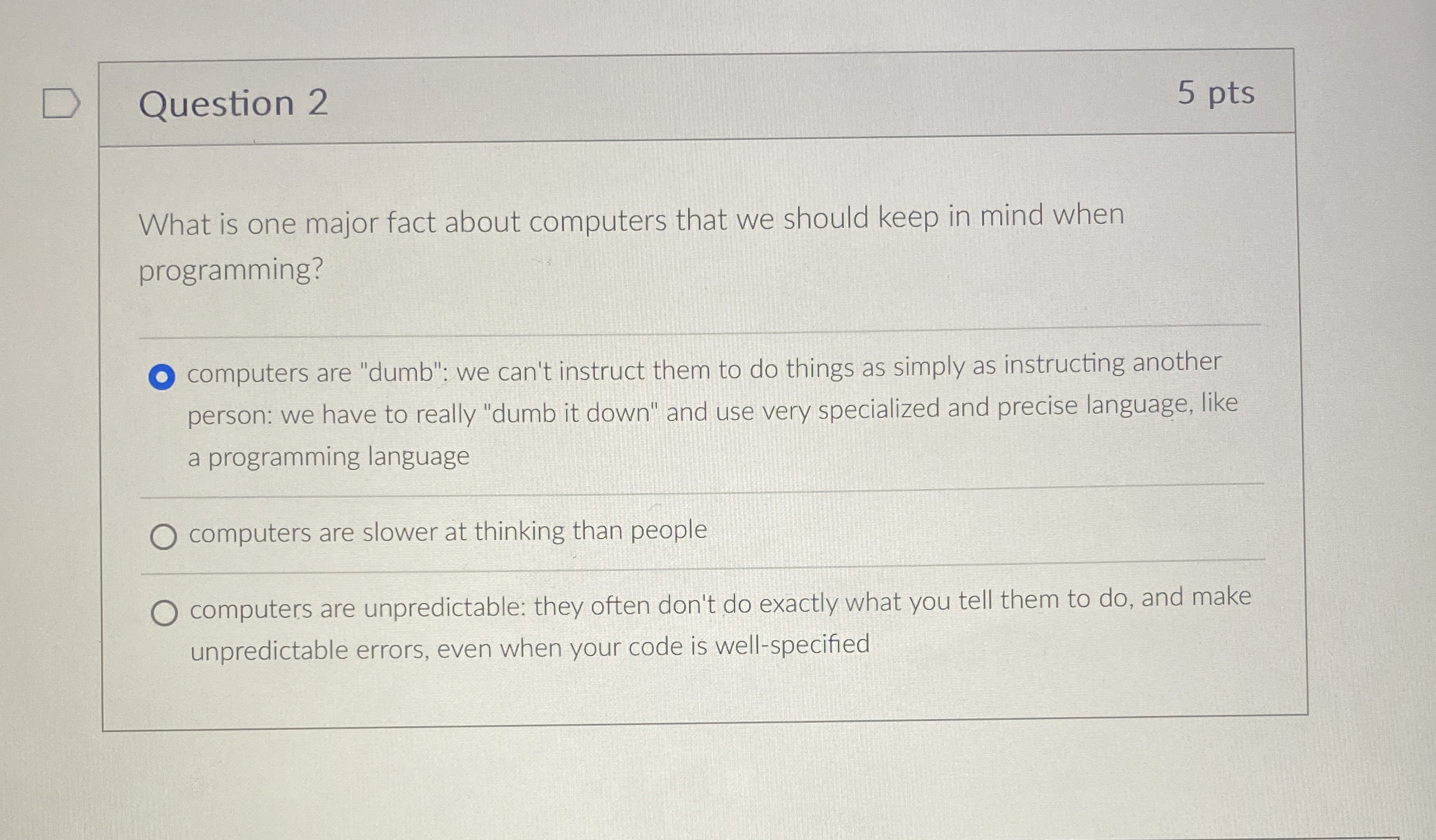 Question 2 5 pts What is one major fact about