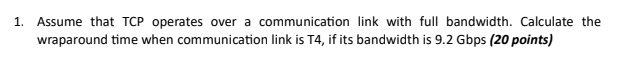Assume that TCP operates over a communication