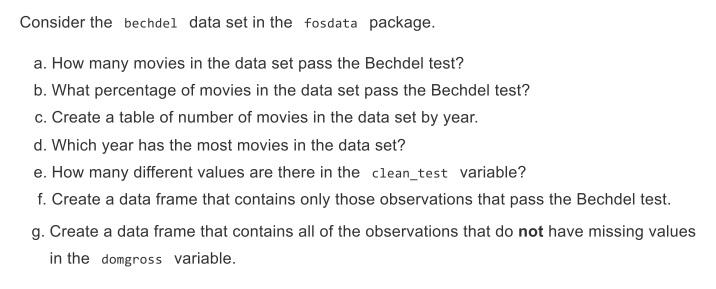 Utilice R. Consider the bechdel data set in the