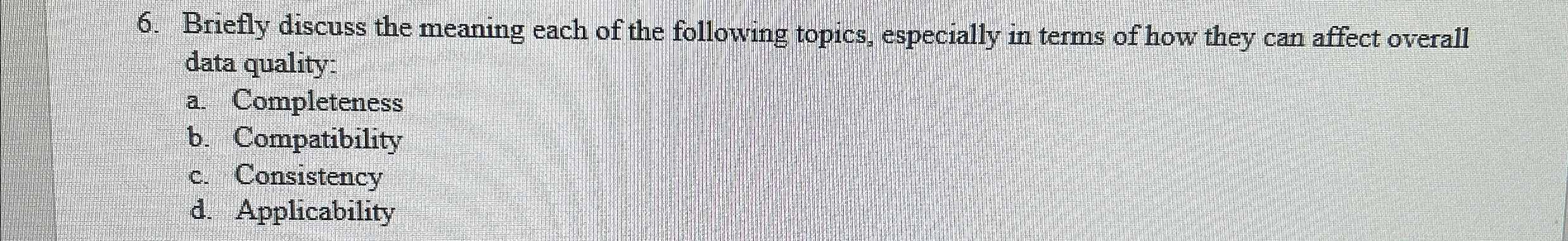 Briefly discuss the meaning each of the following