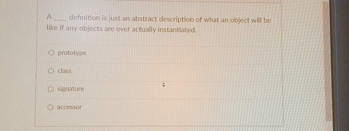 A definition is just an abstract description of