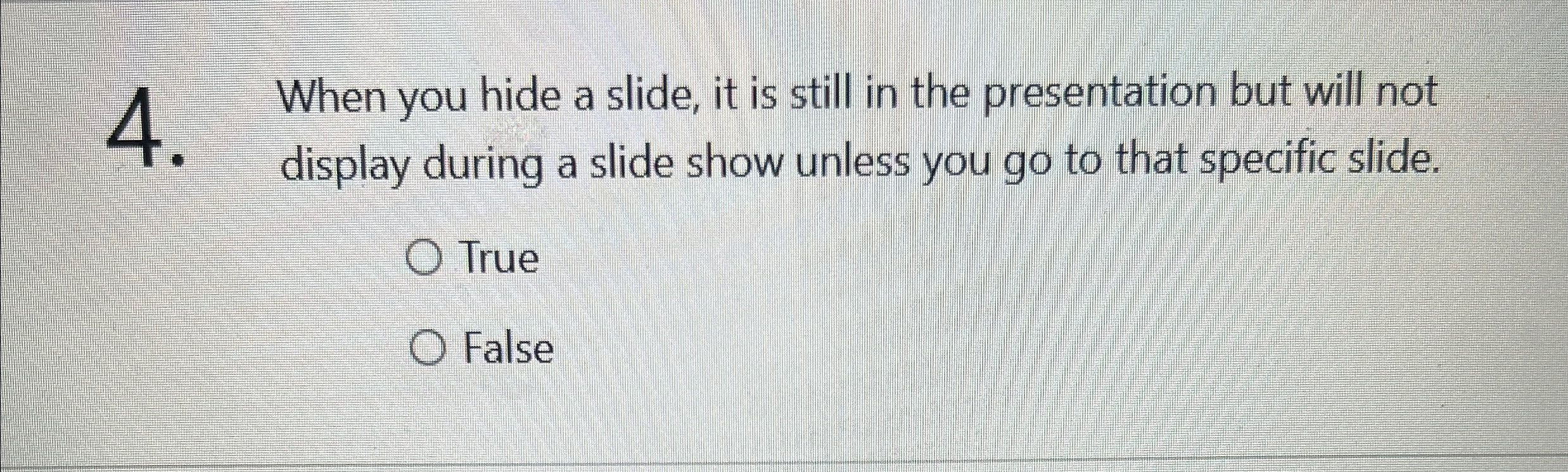 When you hide a slide, it is still in the