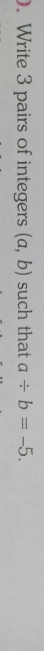 Write 3 pairs of integers ( a , b ) such that a b