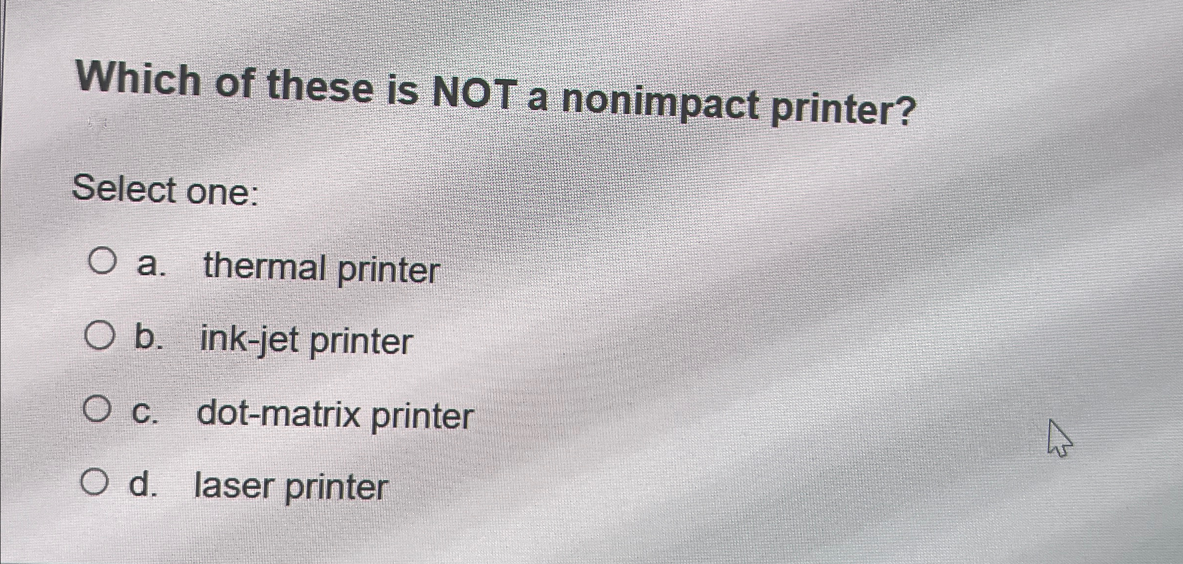 Which of these is NOT a nonimpact printer? Select