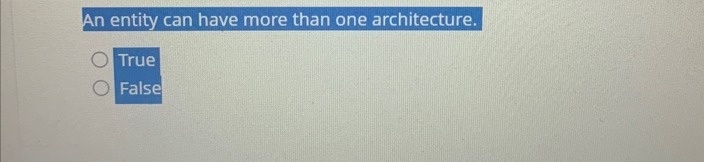 An entity can have more than one architecture.