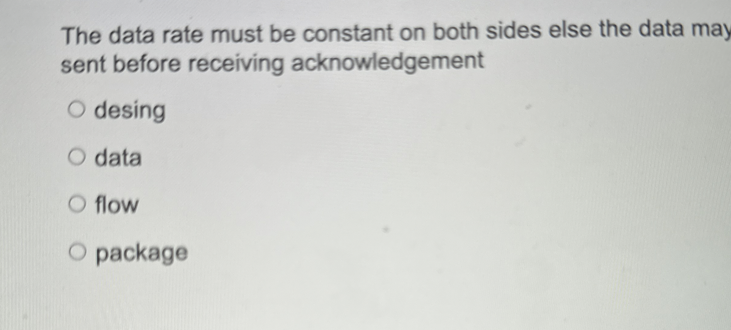 The data rate must be constant on both sides else