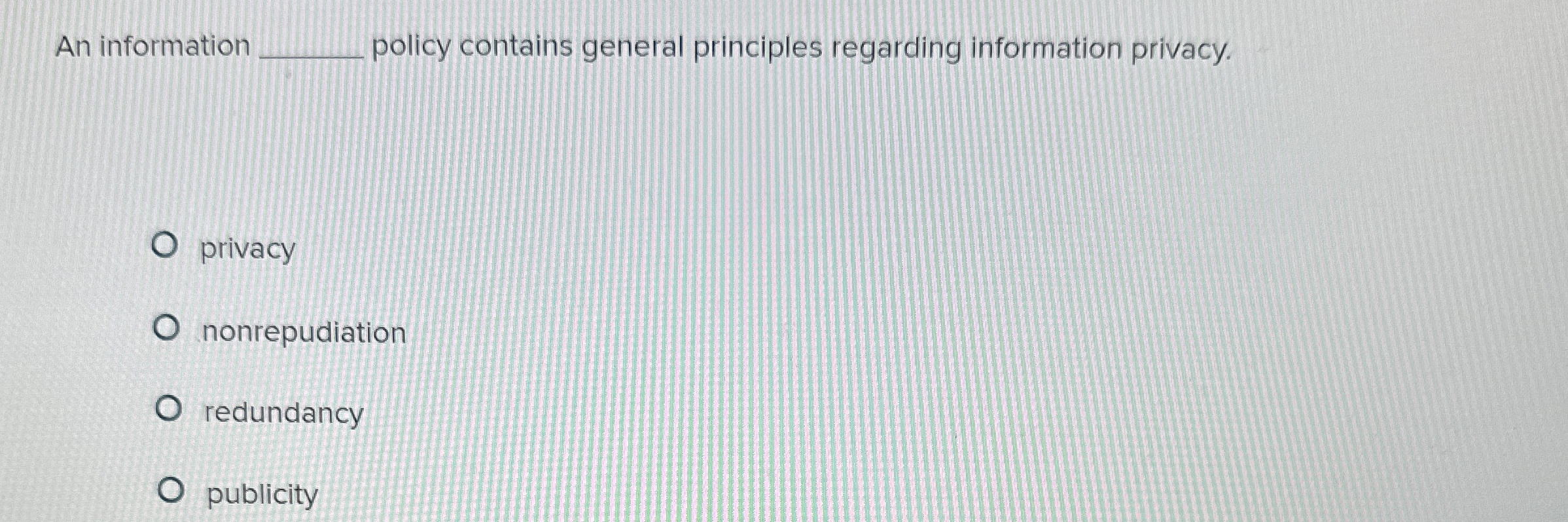 An information policy contains general principles
