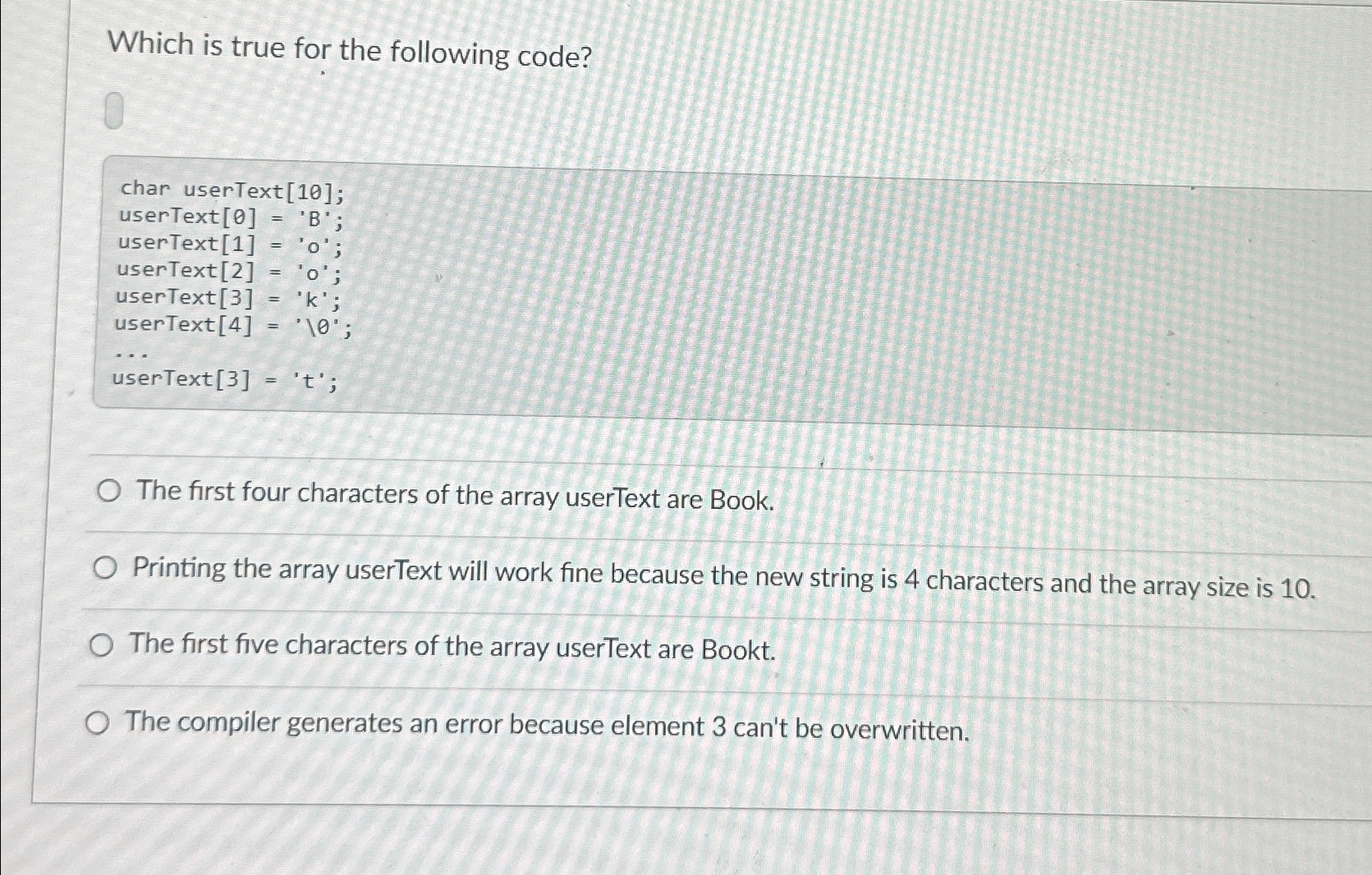 Which is true for the following code?The first
