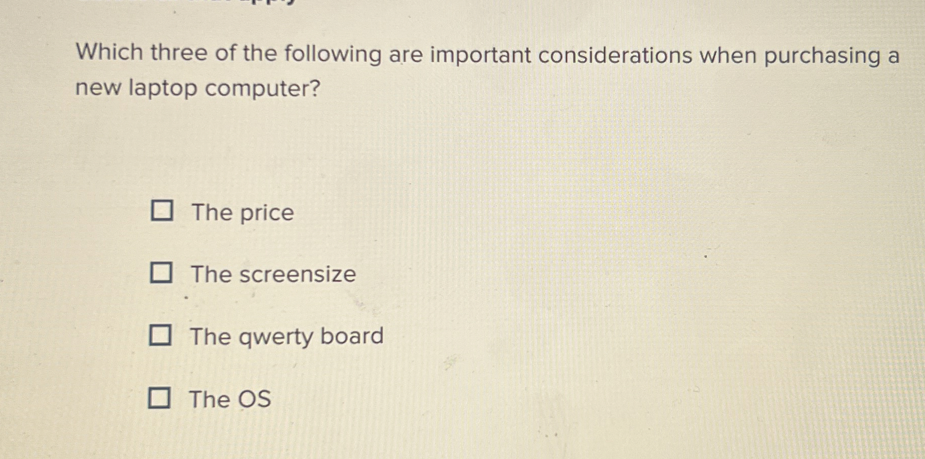 Which three of the following are important