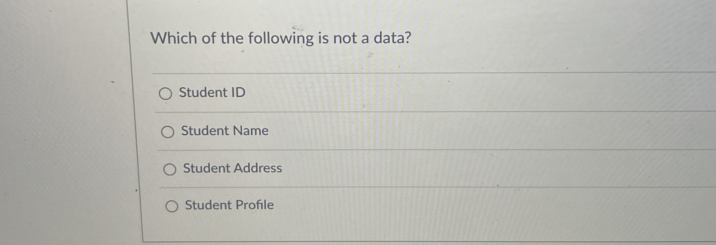Which of the following is not a data? Student ID