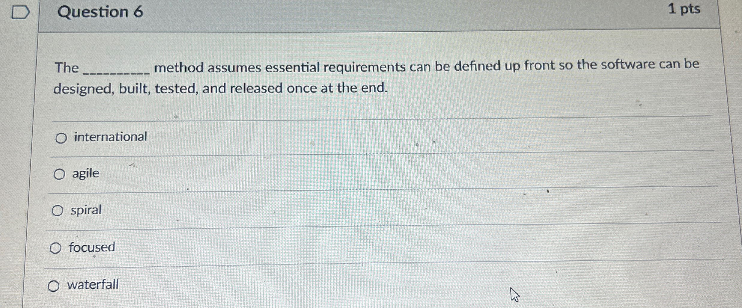 Question 6 1 pts The method assumes essential