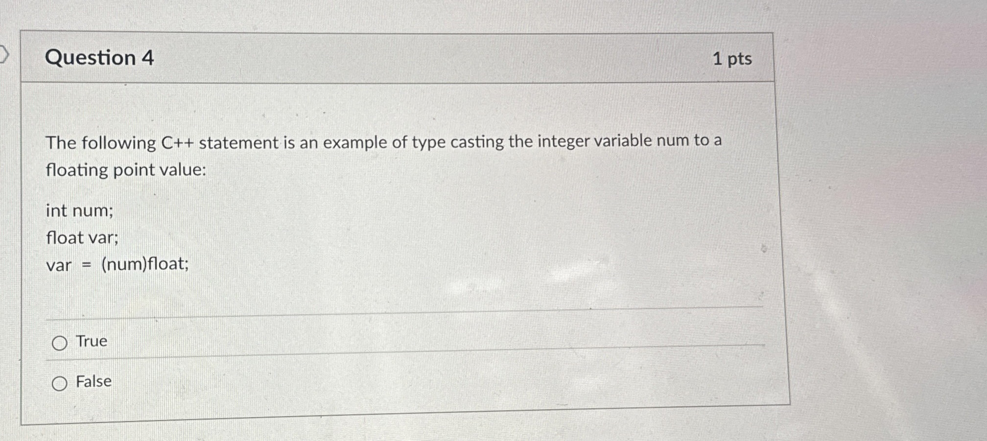 Question 4 1 pts The following C + + statement is