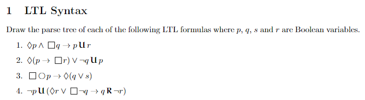 1 LTL Syntax Draw the parse tree of each of the