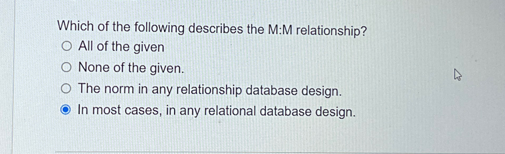 Which of the following describes the M:M