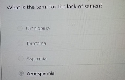 What is the term for the lack of semen?