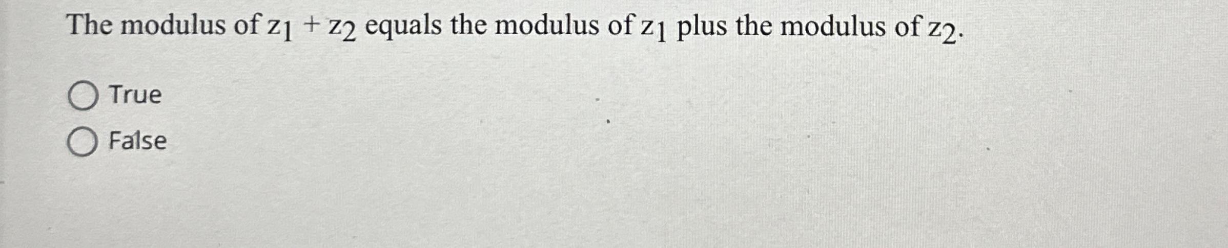 The modulus of z 1 + z 2 equals the modulus of z