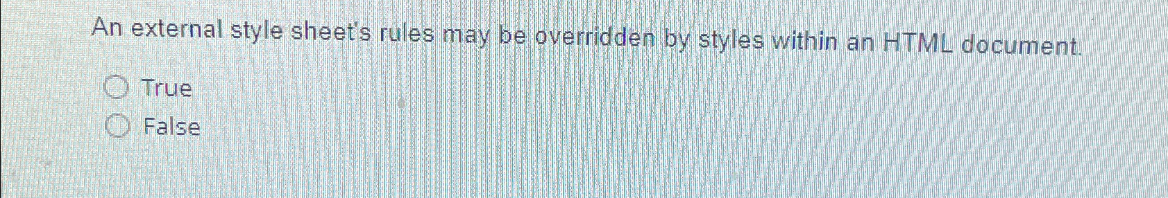 An external style sheet's rules may be overridden