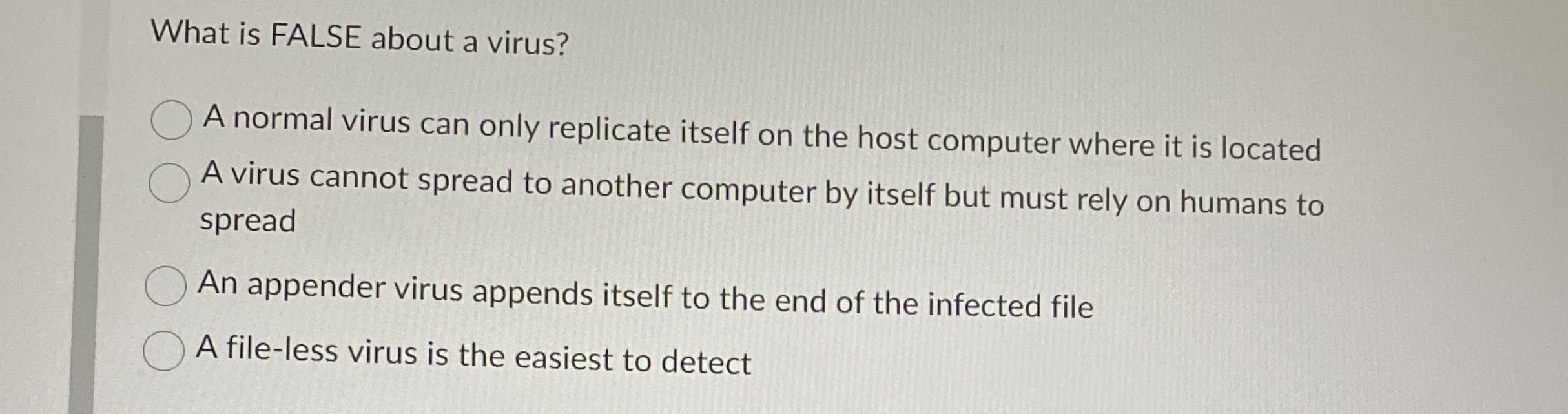 What is FALSE about a virus? A normal virus can