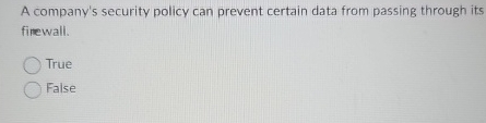 A company's security policy can prevent certain