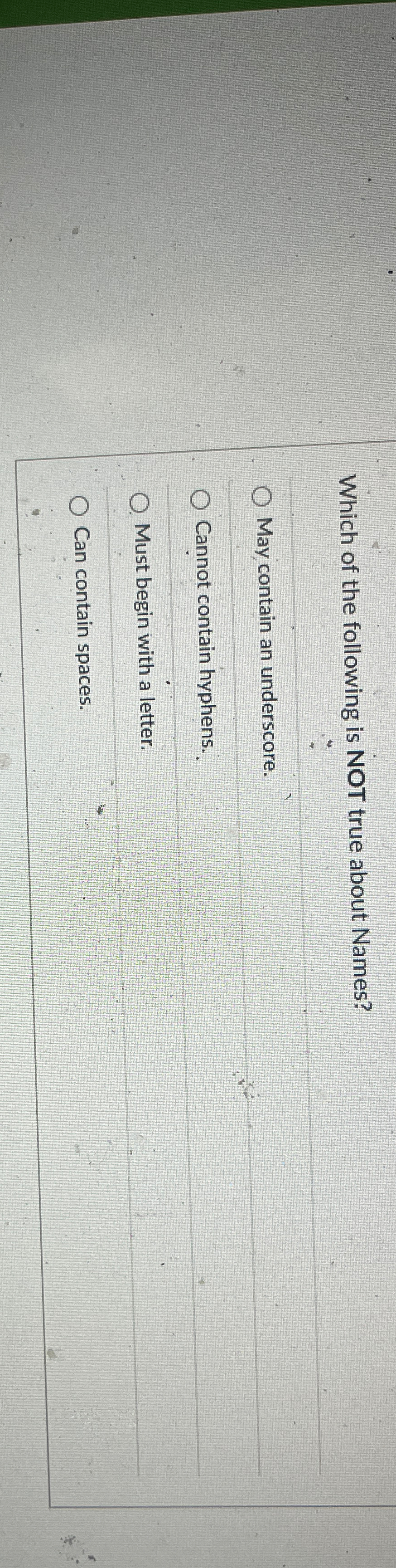 Which of the following is NOT true about Names?