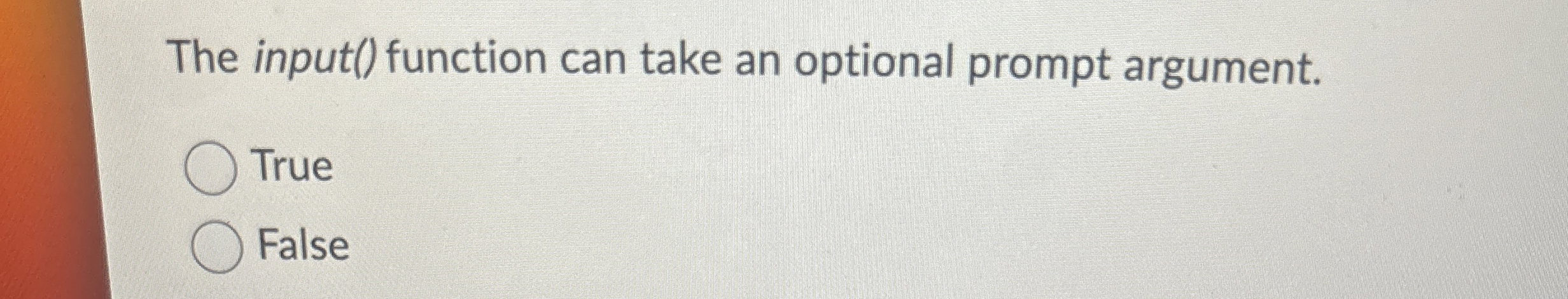 The input ( ) function can take an optional