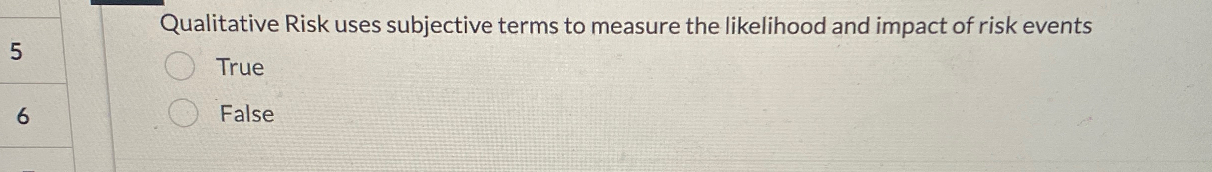 Qualitative Risk uses subjective terms to measure