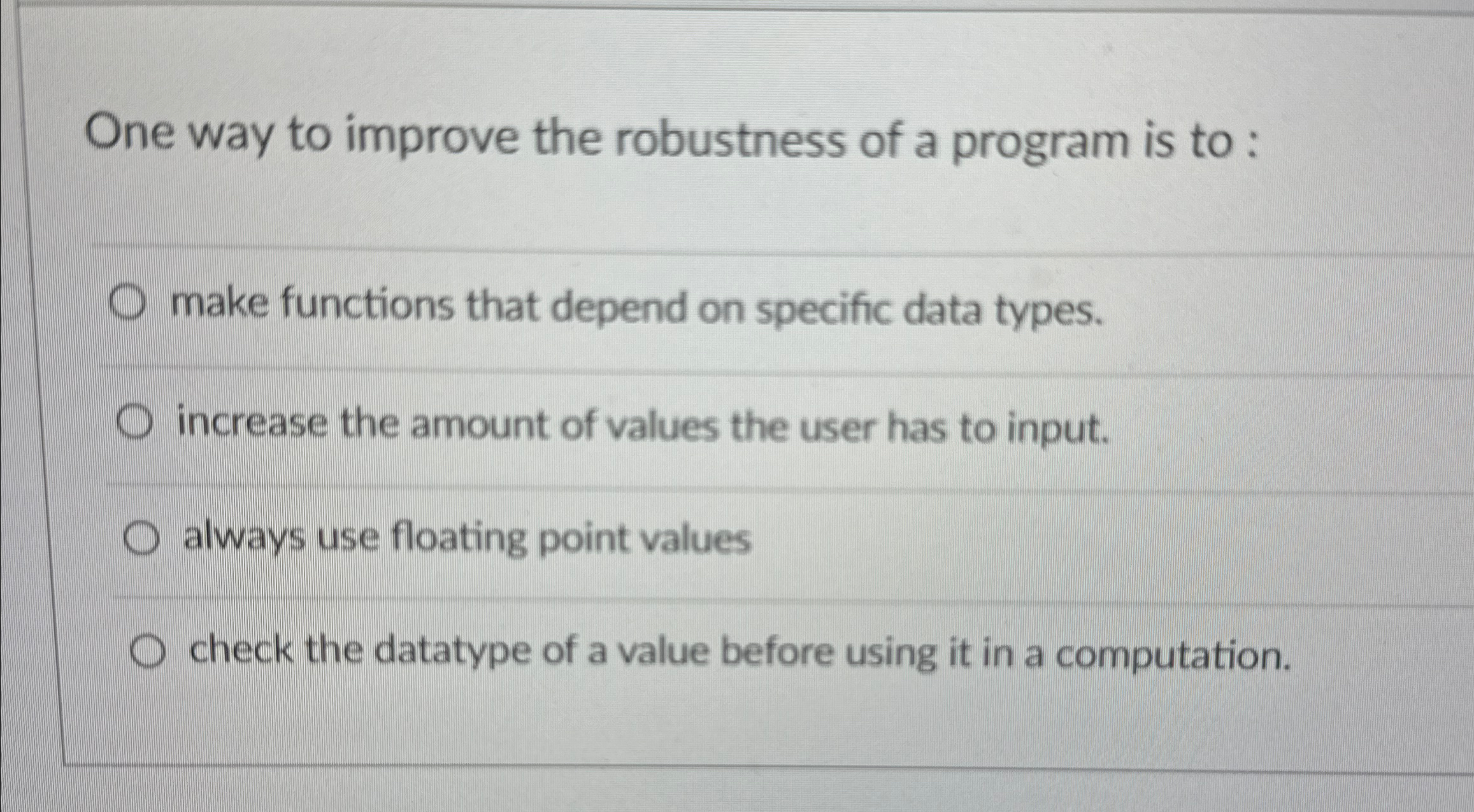 One way to improve the robustness of a program is