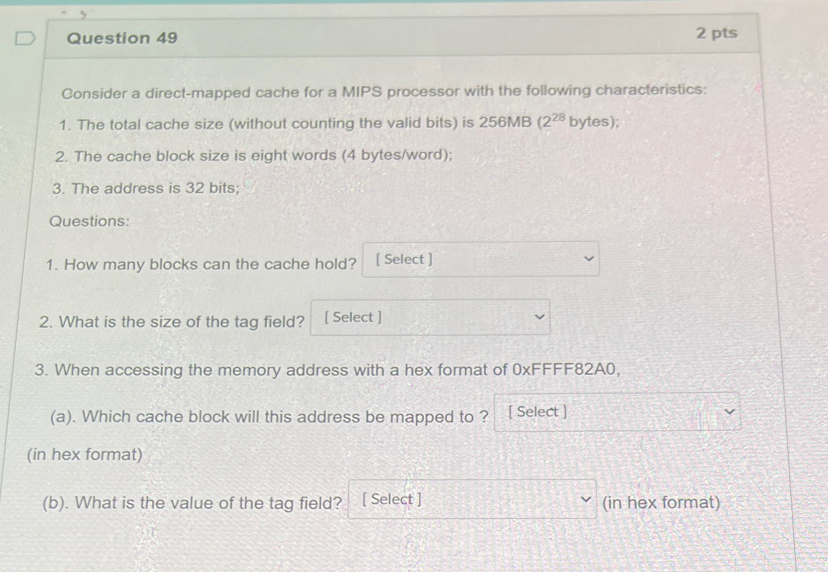 Question 4 9 2 pts Consider a direct - mapped