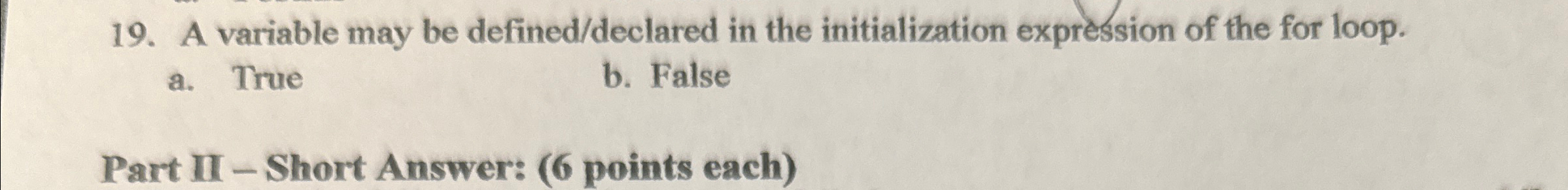 A variable may be defined / declared in the
