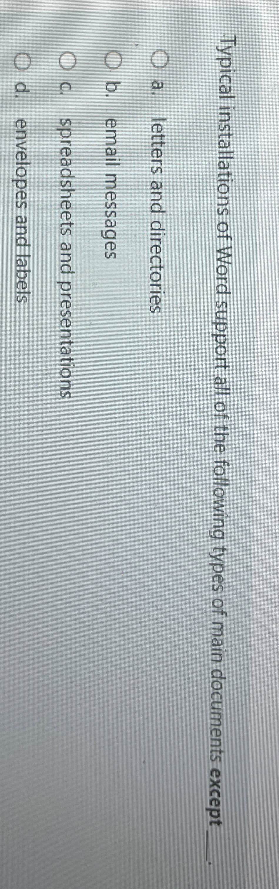 Typical installations of Word support all of the