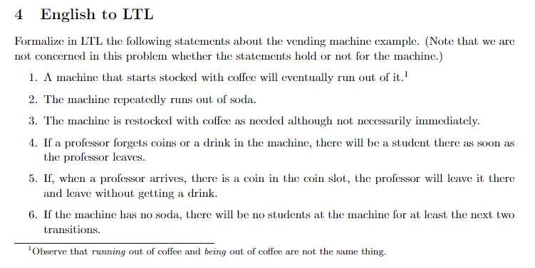 4 English to LTL Formalize in LTL the following