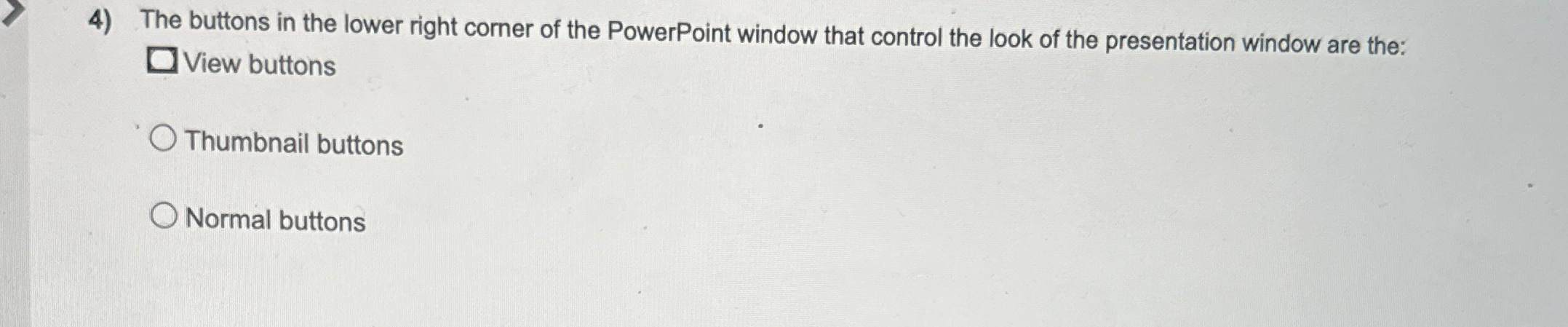 The buttons in the lower right corner of the