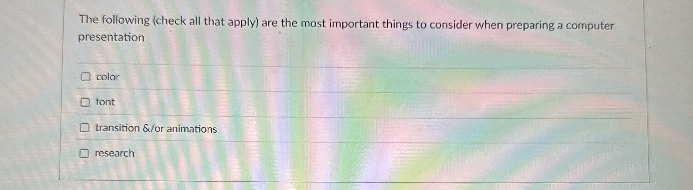 The following ( check all that apply ) are the