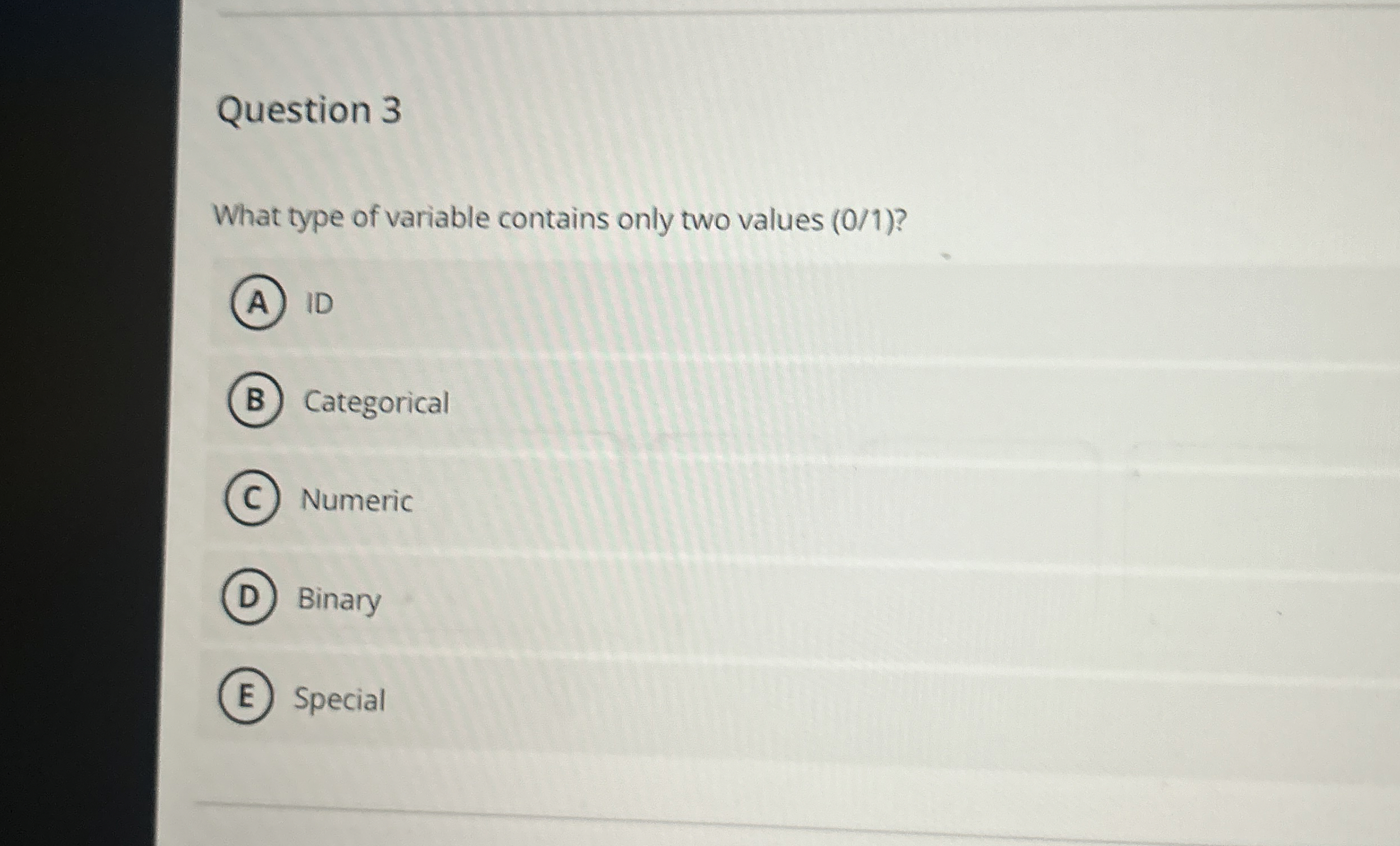 Question 3 What type of variable contains only