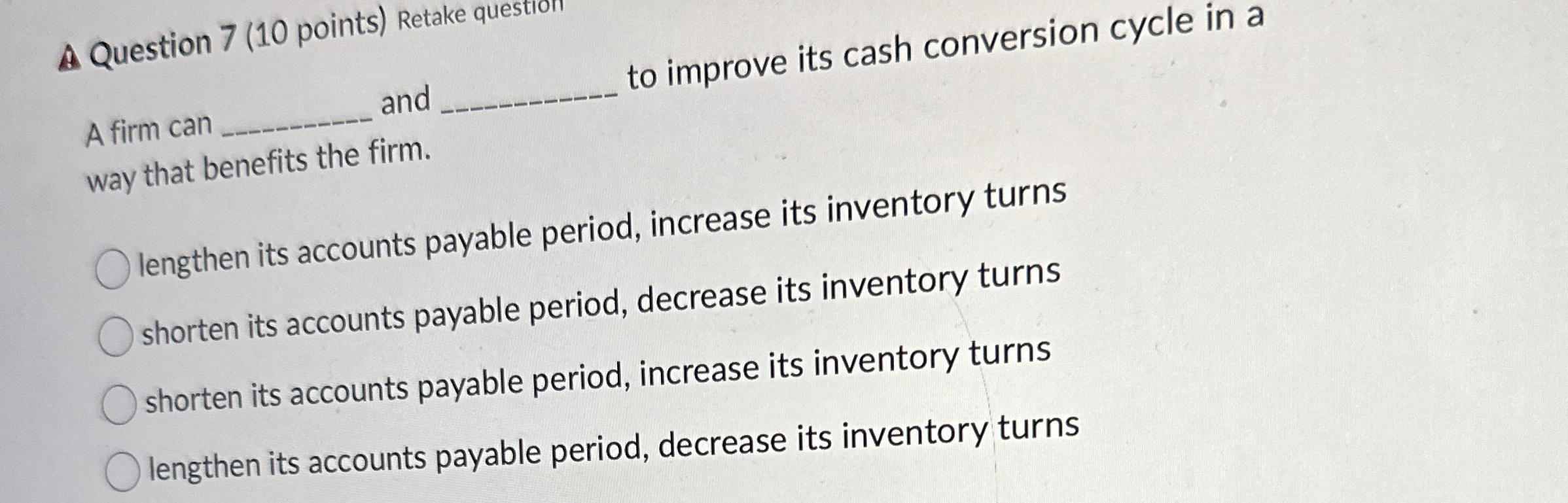 Question 7 ( 1 0 points ) Retake question A firm