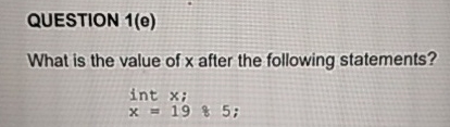 QUESTION 1 ( e ) What is the value of x after the