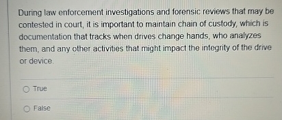 During law enforcement investigations and