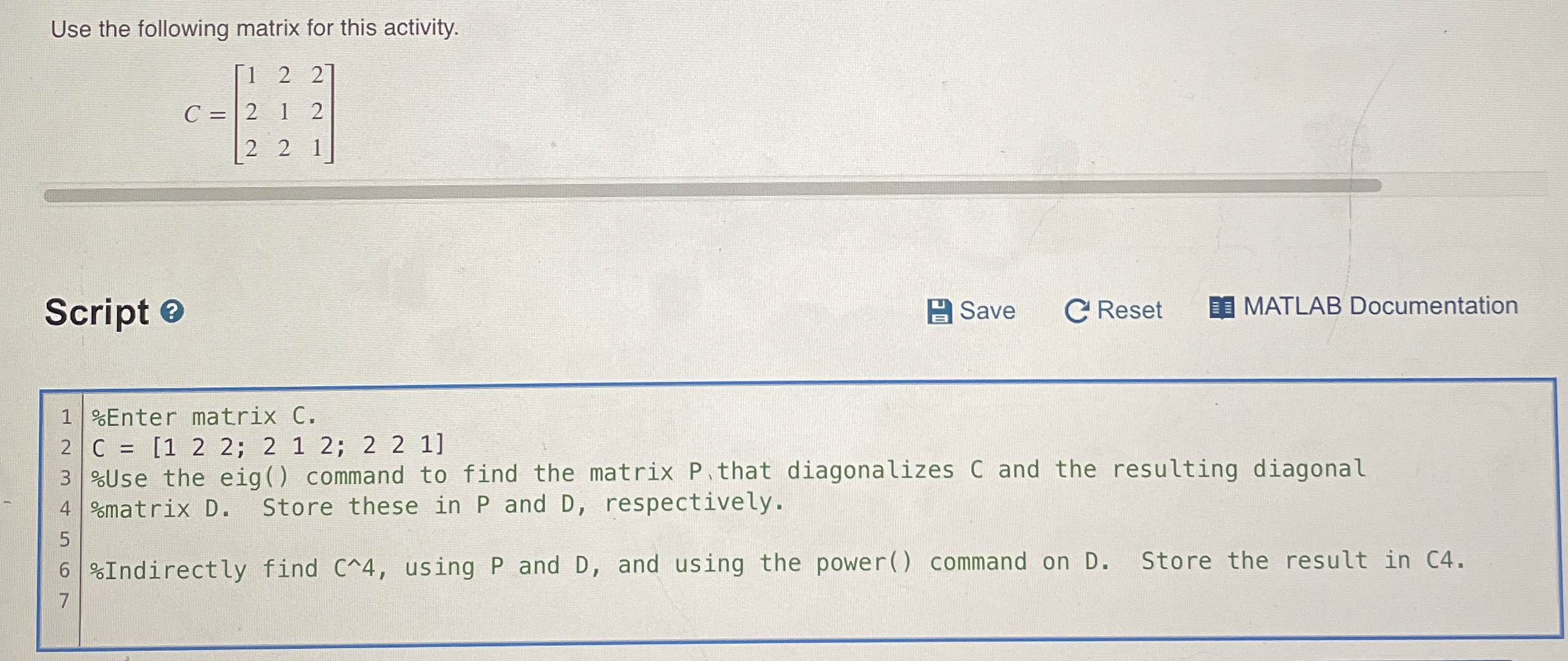 Use the following matrix for this activity. C = [