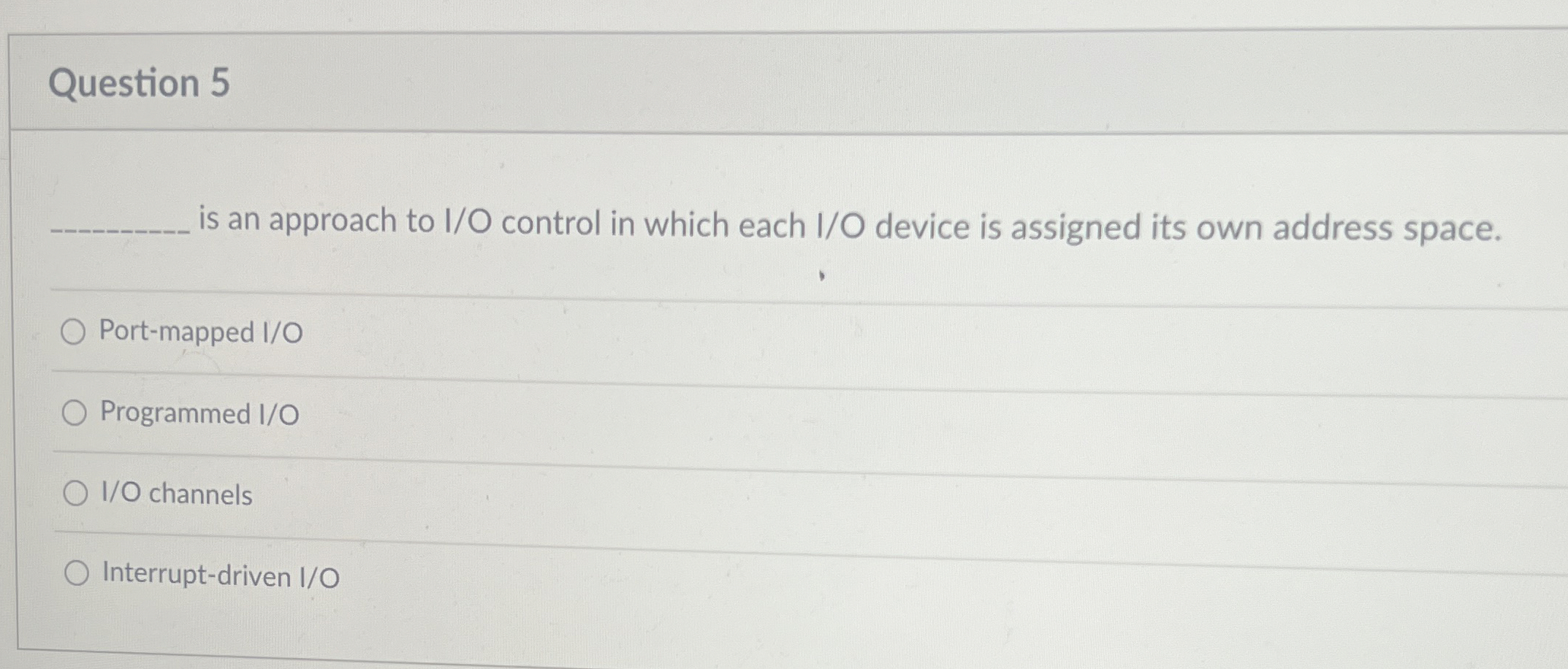 Question 5 is an approach to I / O control in