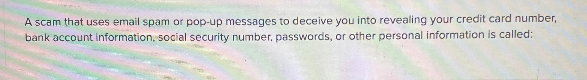 A scam that uses email spam or pop - up messages