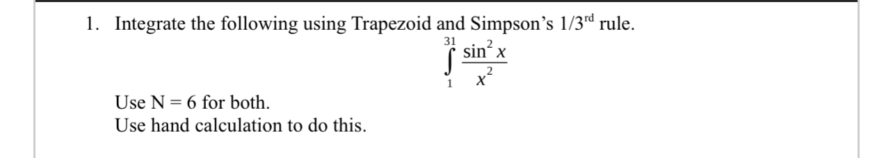 Integrate the following using Trapezoid and